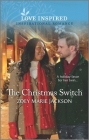 The Christmas Switch: An Uplifting Inspirational Romance By Zoey Marie Jackson Cover Image