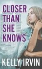 Closer Than She Knows By Kelly Irvin Cover Image
