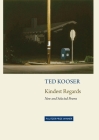 Kindest Regards: Poems, Selected and New By Ted Kooser Cover Image