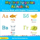 My First Bulgarian Alphabets Picture Book with English Translations: Bilingual Early Learning & Easy Teaching Bulgarian Books for Kids By Daniela S Cover Image