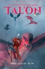 The Story of Dragon Rider Tal'on By James Lee Allan Tal'on Cover Image