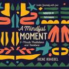 A Mindful Moment: 5-Minute Meditations and Devotions By Irene Kraegel, Faith Murphy (Read by) Cover Image