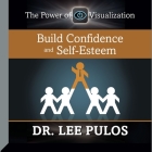Build Confidence and Self-Esteem Lib/E By Lee Pulos, Lee Pulos (Read by), Lee Pulos Cover Image