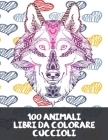 Libri da colorare - Cuccioli - 100 Animali Cover Image