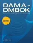 Dama-Dmbok: Data Management Body of Knowledge: 2nd Edition, Revised By Dama International Cover Image