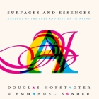Surfaces and Essences: Analogy as the Fuel and Fire of Thinking By Douglas Hofstadter, Sean Pratt (Read by), Emmanuel Sander Cover Image