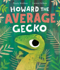 Howard the Average Gecko By Wendy Meddour, Carmen Saldaña (Illustrator) Cover Image