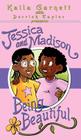 Jessica and Madison: Being Beautiful By Derrick Taylor, Kaila Garnett, Rob Peters (Illustrator) Cover Image