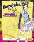 Harajuku Style: Fun Fashions You Can Sketch (Drawing Fun Fashions) By Brooke Hagel (Illustrator), Mari Bolte Cover Image