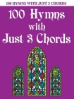 100 Hymns with Just Three Chords: Piano Solo By Hal Leonard Corp (Created by) Cover Image