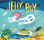 Jelly-Boy By Nicole Godwin, Christopher Nielsen (Illustrator) Cover Image