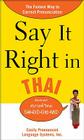Say It Right in Thai: Easily Pronounced Language Systems (Say It Right!) By Epls Cover Image