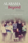 Alabama and Beyond: Creating a Lasting Legacy By Dottie Childers Gravely Cover Image