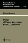 Design of Master Agreements for OTC Derivatives (Lecture Notes in Economic and Mathematical Systems #494) Cover Image