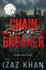 Chainbreaker By Izaz Khan Cover Image