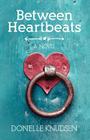 Between Heartbeats By Donelle Knudsen Cover Image