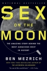 Sex on the Moon: The Amazing Story Behind the Most Audacious Heist in History Cover Image