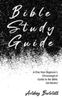 Bible Study Guide: One-Year Beginner's Chronological Guide to The Bible (66 Books) By Anders Bennett Cover Image