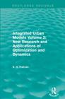 Integrated Urban Models Volume 2: New Research and Applications of Optimization and Dynamics (Routledge Revivals) Cover Image