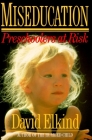 Miseducation: PRESCHOOLERS AT RISK By David Elkind Cover Image