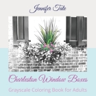 Charleston Window Boxes: Grayscale Coloring Book for Adults By Jennifer Tate Cover Image