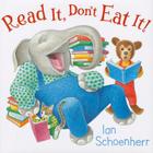 Read It, Don't Eat It! By Ian Schoenherr, Ian Schoenherr (Illustrator) Cover Image
