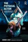 The Physical Actor: Contact Improvisation from Studio to Stage By Annie Loui Cover Image