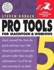 Pro Tools 5 for Macintosh and Windows: Visual QuickStart Guide [With CDROM] (Visual QuickStart Guides) By Steven Roback Cover Image