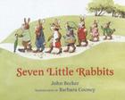 Seven Little Rabbits By John Leonard Becker, Barbara Cooney (Illustrator) Cover Image