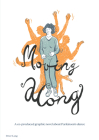 Moving Along: A Co-Produced Graphic Novel about Parkinson's Dance By Kimberly Myers (Editor), Maria Vaccarella (Editor), Lisbeth Frølunde Cover Image