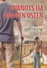 Cowboys im zahmen Osten (Translation) By Andrew Grey, Alina Becker (Translated by) Cover Image