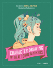 Character Drawing with Alcohol Markers: How to Draw Manga-Inspired Illustrations for Beginners By Lidia Cambón, Blue Star Press (Producer) Cover Image