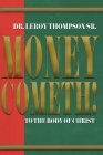 Money Cometh! To The Body of Christ Cover Image