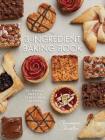 The 3-Ingredient Baking Book: 101 Simple, Sweet and Stress-Free Recipes Cover Image