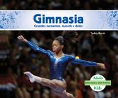 Gimnasia: Grandes Momentos, Récords Y Datos (Spanish Version) (Grandes Deportes (Great Sports)) Cover Image
