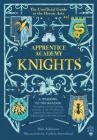 Apprentice Academy: Knights: The Unofficial Guide to the Heroic Arts By Hal Johnson, Cathrin Peterslund (Illustrator) Cover Image