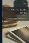 The Round Table; a Collection of Essays on Literature, Men and Manners. 3d Ed. By William 1778-1830 Hazlitt, William 1811-1893 Hazlitt, Leigh 1784-1859 Hunt Cover Image