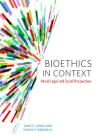 Bioethics in Context: Moral, Legal, and Social Perspectives Cover Image