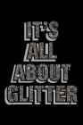 It's All About Glitter: Notebook for school By Green Cow Land Cover Image