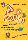 A to Zoo: Subject Access to Children's Picture Books (Children's and Young Adult Literature Reference) By Rebecca L. Thomas Cover Image