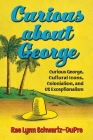 Curious about George: Curious George, Cultural Icons, Colonialism, and Us Exceptionalism (Race) By Rae Lynn Schwartz-Dupre Cover Image
