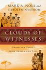 Clouds of Witnesses: Christian Voices from Africa and Asia Cover Image