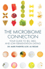 The Microbiome Connection: Your Guide to Ibs, Sibo, and Low-Fermentation Eating By Mark Pimentel, Ali Rezaie Cover Image