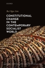 Constitutional Change in the Contemporary Socialist World By Ngoc Son Bui Cover Image
