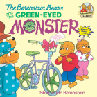 The Berenstain Bears and the Green-Eyed Monster (First Time Books(R)) By Stan Berenstain, Jan Berenstain Cover Image