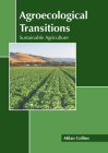 Agroecological Transitions: Sustainable Agriculture By Milan Collins (Editor) Cover Image