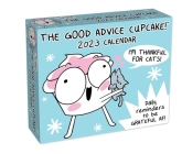 The Good Advice Cupcake 2023 Day-to-Day Calendar: Daily Reminders to Be Grateful AF! By Loryn Brantz, Kyra Kupetsky Cover Image