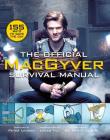 The  Official MacGyver Survival Manual: 155 Ways to Save the Day By Dr. Rhett Allain, Peter M. Lenkov (Foreword by), Lucas Till (Introduction by) Cover Image
