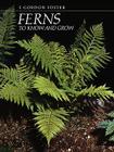 Ferns to Know and Grow  By F. Gordon Foster Cover Image