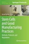 Stem Cells and Good Manufacturing Practices: Methods, Protocols, and Regulations (Methods in Molecular Biology #1283) By Kursad Turksen (Editor) Cover Image